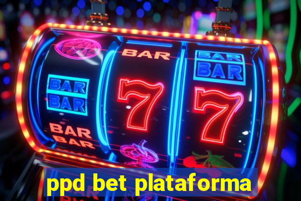 ppd bet plataforma